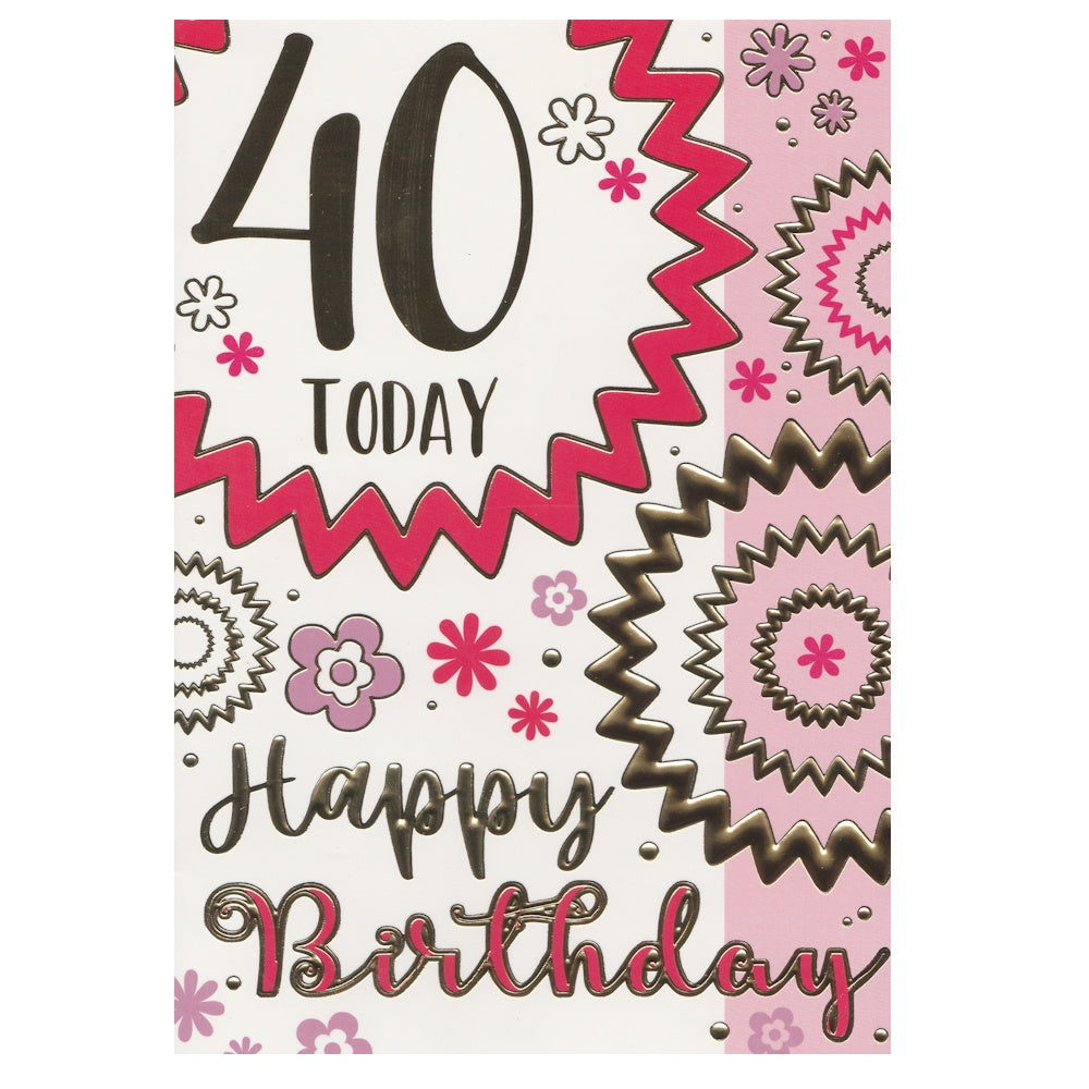 Age 40 Birthday Card. This birthday card has the text saying '40 TODAY Happy Birthday' surrounded by pink flowers and decorative patterns. Gold foil detail.
