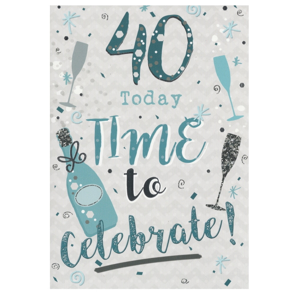 Front of this 40th birthday card features the text '40 TODAY TIME TO CELEBRATE' with an illustration of wine bottles and glasses, paired with message.