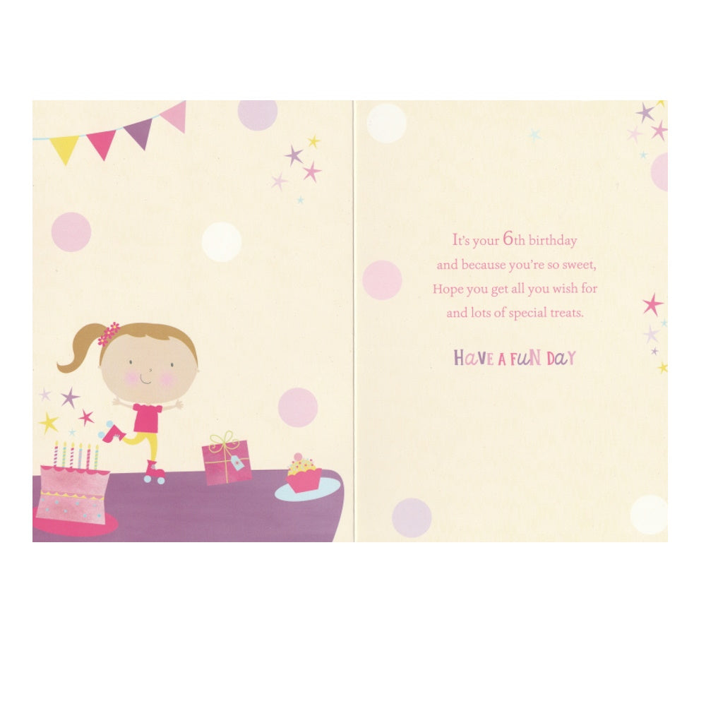Front of this 6th birthday card features an illustration of a girl with rollerblades, birthday cake and a present, paired with a message.