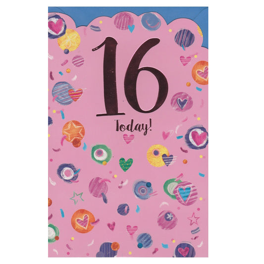 Front of this birthday card features the text '16 Today!', surrounded by colourful circles and hearts.