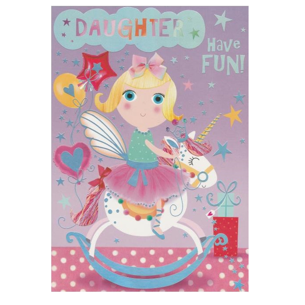 Front of this card features an Illustration of a young girl with blonde hair, wearing a green dress and a pink bow, riding a white unicorn rocking horse, with the message 'DAUGHTER Have FUN!', as shown in product photo.