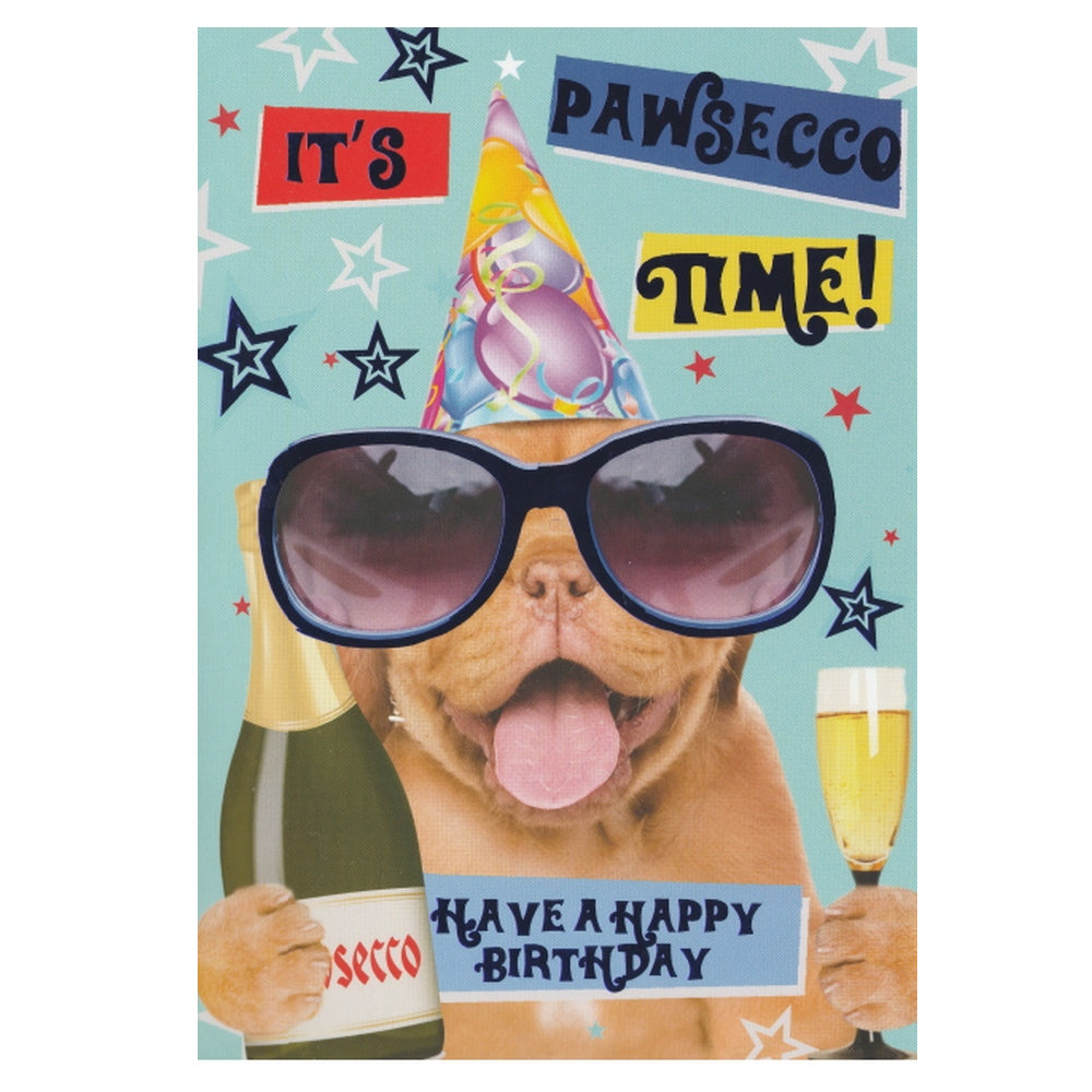 Front of this joke birthday card features an illustration of a dog wearing sunglasses and a party hat, holding a champagne bottle and glass, with the text 'IT'S PAWSECCO TIME! HAVE A HAPPY BIRTHDAY'.