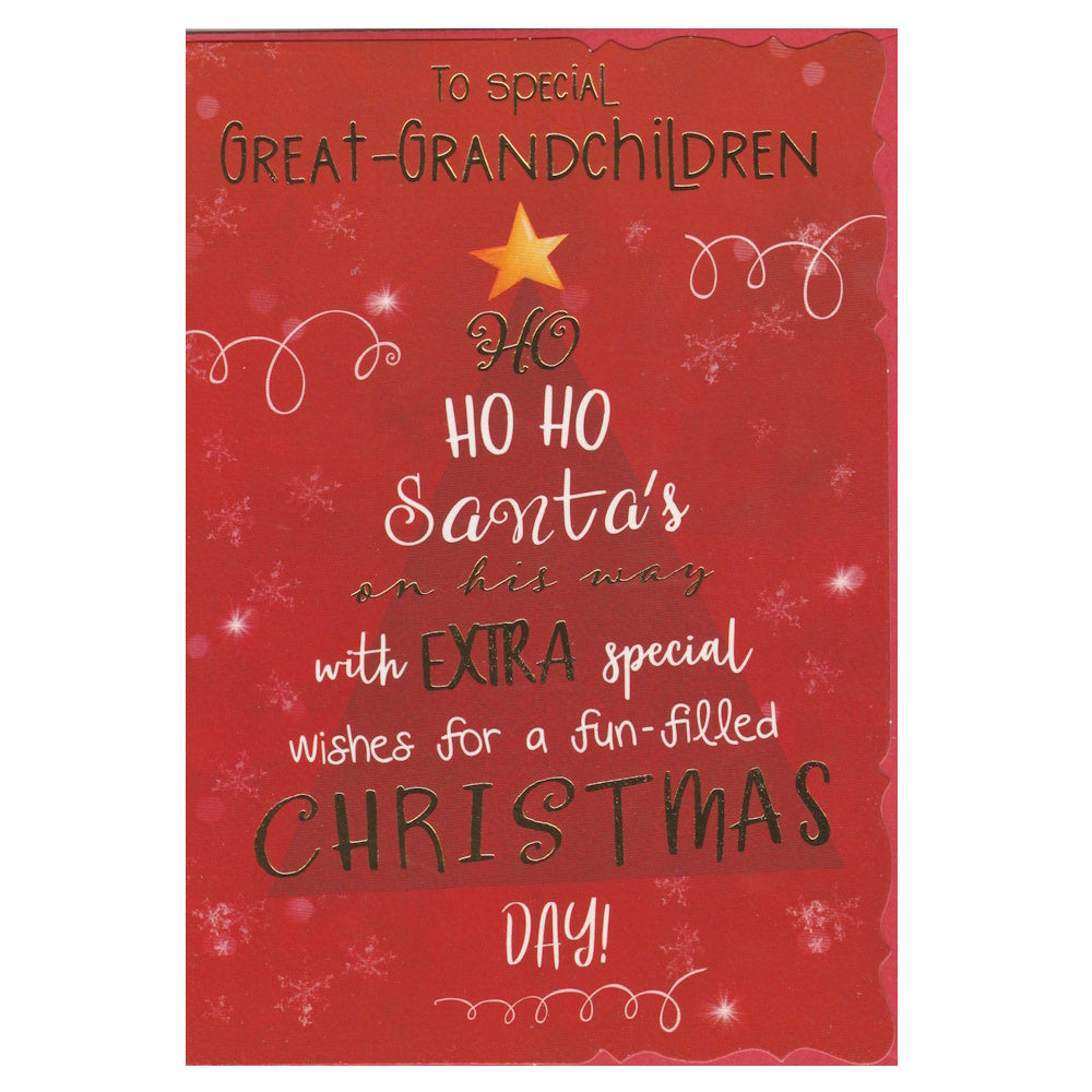 Front of this great-grandchildren Christmas card features the text in the style of a Christmas tree 'HO HO HO Santa's on his way with EXTRA special wishes for a fun-filled CHRISTMAS DAY!.