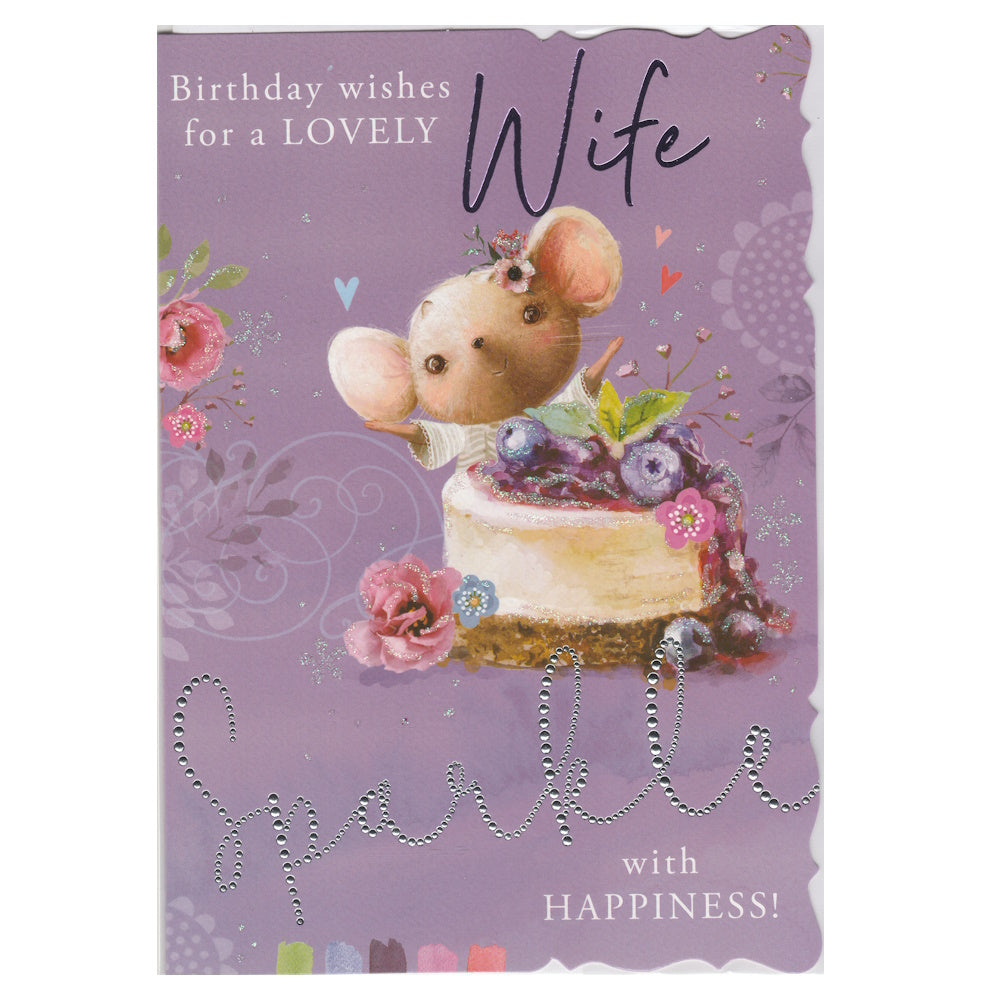Front of this wife birthday card features an illustration of a little mouse and a Birthday cake topped with glittered flowers and berries, with the text 'Birthday wishes for a LOVELY Wife SPARKLE with HAPPINESS!'.