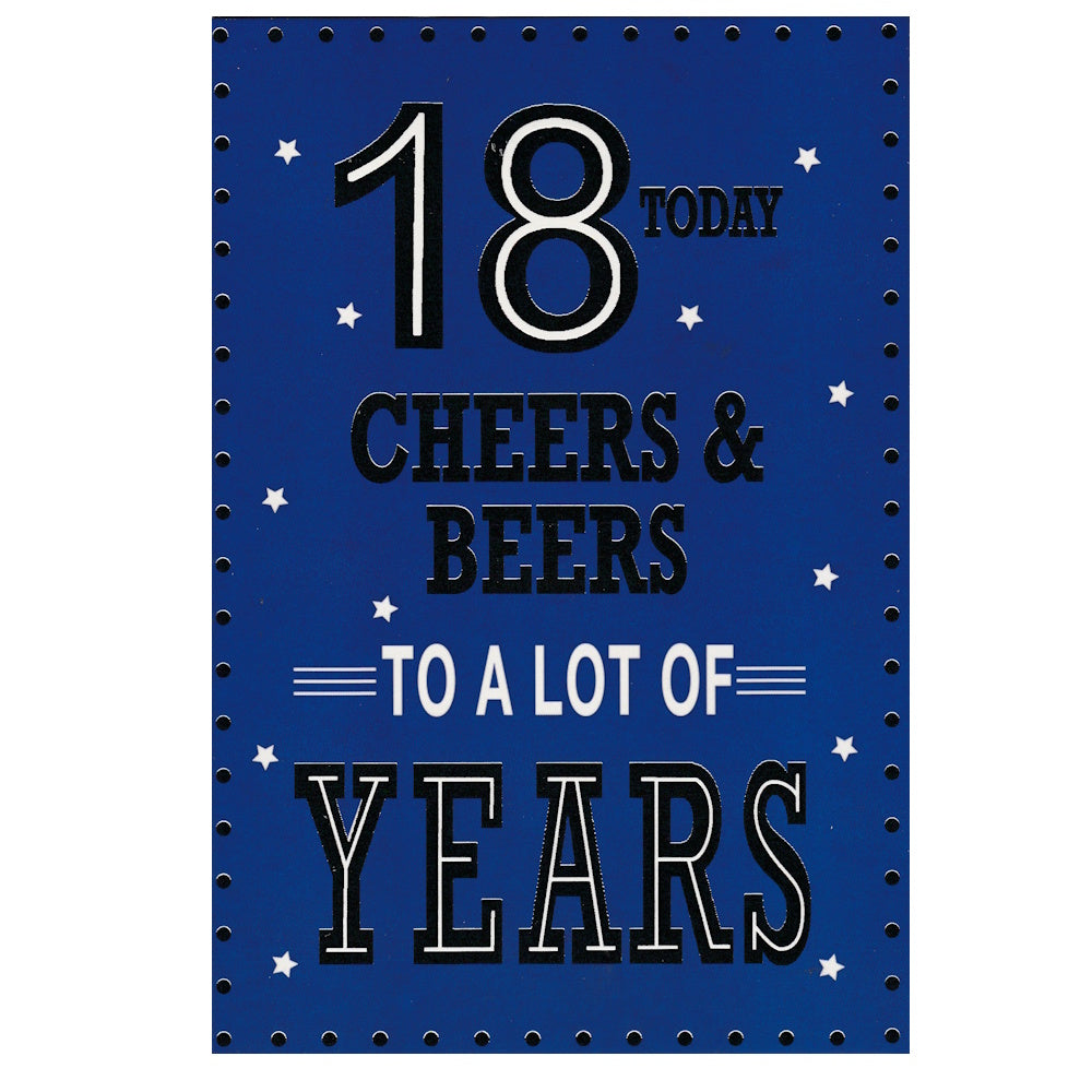 Front of this 18th birthday card features the text '18 TODAY' 'CHEERS & BEERS TO A LOT OF YEARS', with a dotted border. 