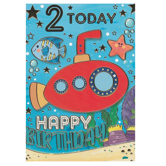 Front of this 2nd birthday card features an illustration of a submarine in a underwater scene, with the text '2 TODAY' 'HAPPY BIRTHDAY'.