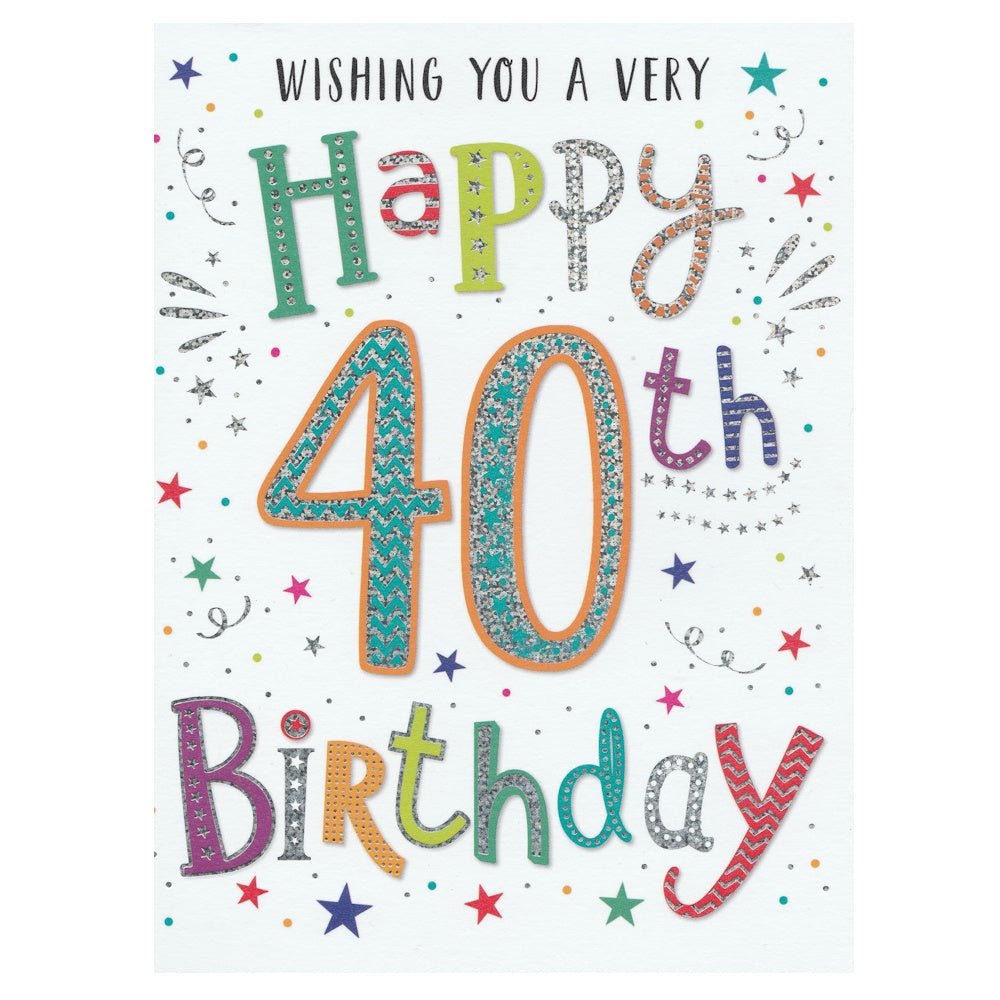 Age 40 Birthday Card. This card has multicoloured text saying 'WISHING YOU A VERY HAPPY 40TH BIRTHDAY'. Silver foil detail.