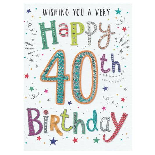 Age 40 Birthday Card. This card has multicoloured text saying 'WISHING YOU A VERY HAPPY 40TH BIRTHDAY'. Silver foil detail.