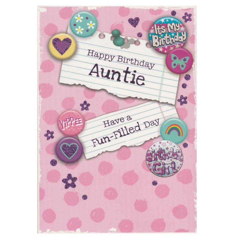 Front of this auntie birthday card features the text 'Happy Birthday Auntie Have a Fun-Filled Day' on a pink patterned background with an illustration of colourful badges, as shown in product photo.