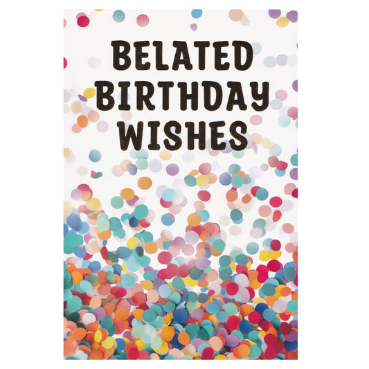 Front of this belated birthday card features an illustration of multi coloured confetti with the text 'Belated Birthday Wishes', as shown in product photo.