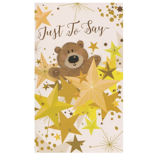 Front of this card features an image of a teddy bear, surrounded by golden stars, with the text 'Just To Say' at the top.