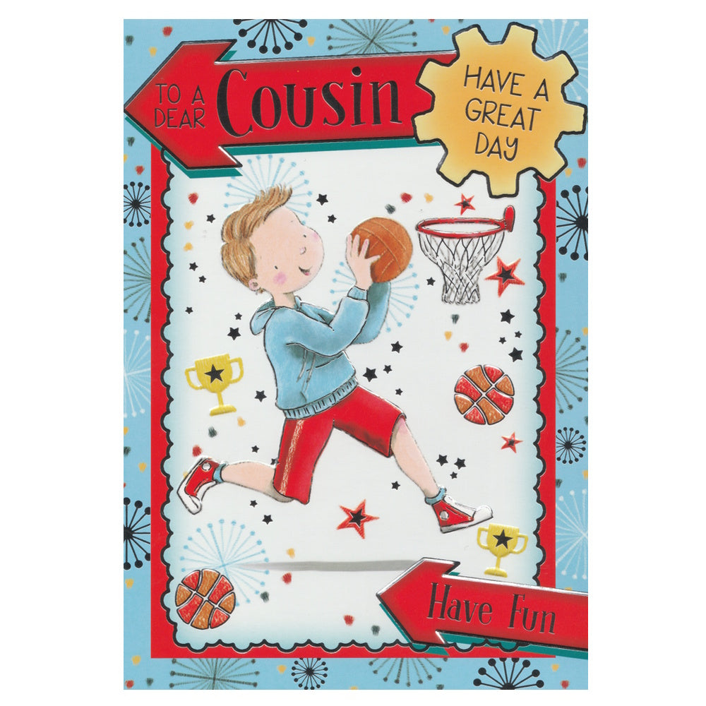 Front of this cousin birthday card features a boy playing basketball with the text 'For A Dear Cousin' and 'Have a Great Day' 'Have Fun'.