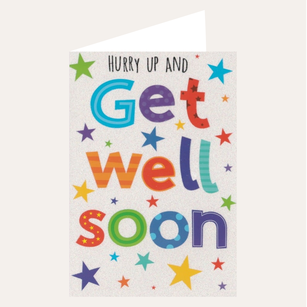 This get well soon card has he text 'HURRY UP AND Get Well Soon' on a background of multicoloured stars and glitter. Shop get well soon cards.