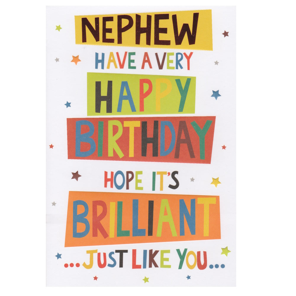 Front of this card features colourful text  'NEPHEW HAVE A VERY HAPPY BIRTHDAY' 'HOPE IT'S BRILLIANT ...JUST LIKE YOU....'