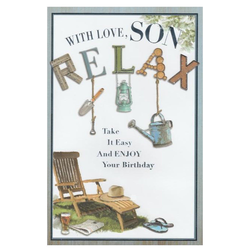 This son birthday card has an illustration of a wooden recliner with the text WITH LOVE SON, RELAX'  and hanging garden tools, paired with a message. Silver foil detail.