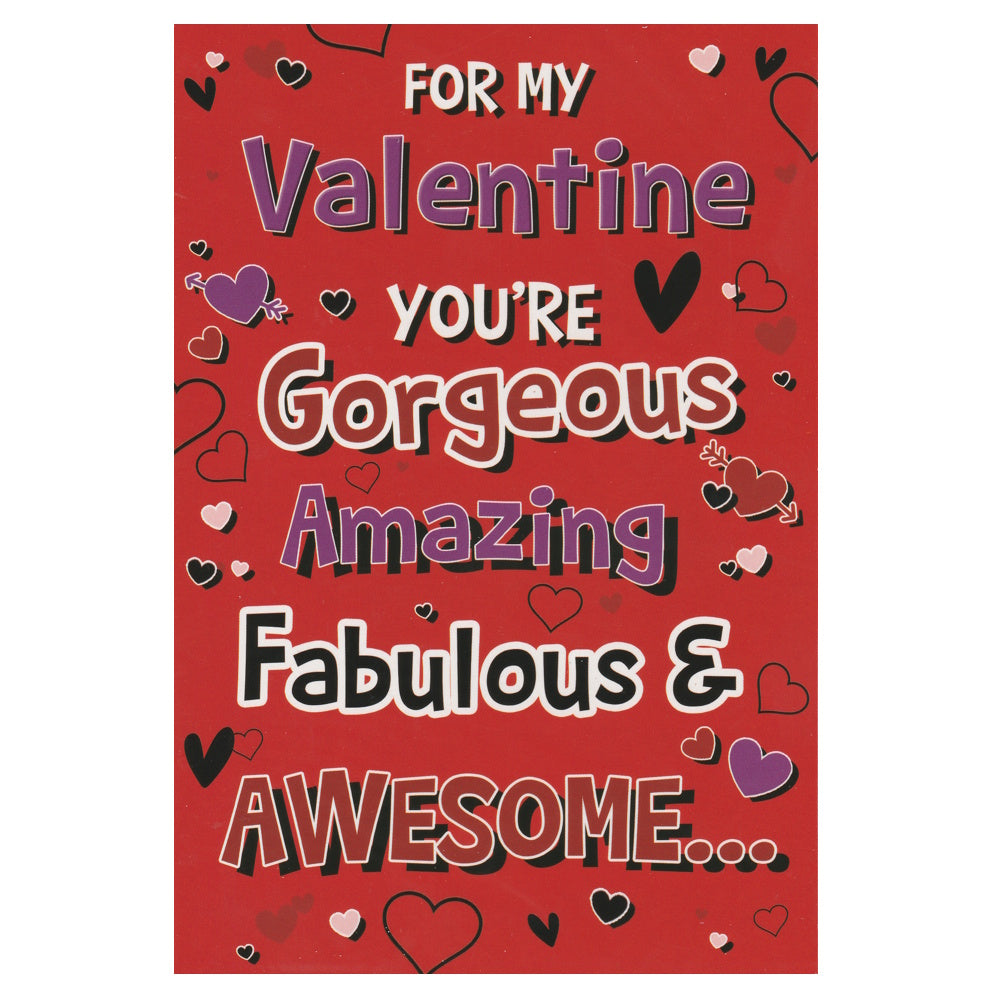 Front of this valentine's day card features the text 'FOR MY VALENTINE YOU'RE GORGEOUS AMAZING FABULOUS AND AWESOME...'.