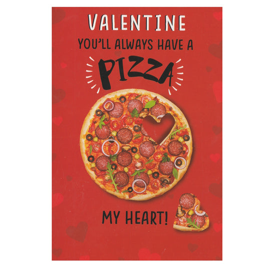 Front of this valentine's day card features an illustration of a pizza with a slice in the shape of a love heart, paired with a message.