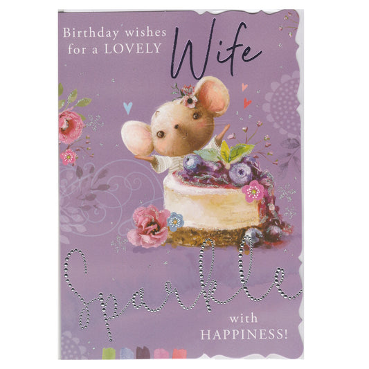 Front of this wife birthday card features an illustration of a little mouse and a Birthday cake topped with glittered flowers and berries, with the text 'Birthday wishes for a LOVELY Wife SPARKLE with HAPPINESS!'.